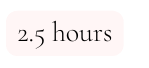 2 5 hours