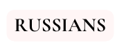 RUSSIANS